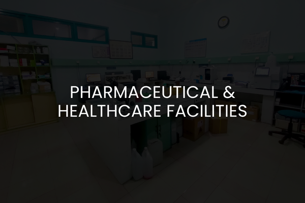 Pharmaceutical & healthcare facilities