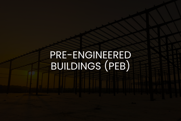 Pre-engineered buildings (PEB)